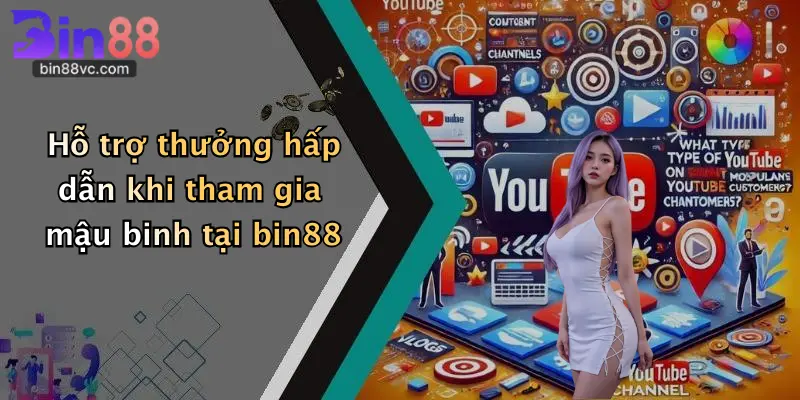 Hỗ trợ thưởng hấp dẫn khi tham gia mậu binh tại bin88